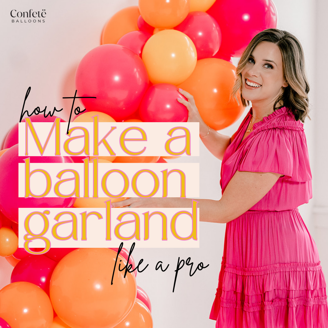 How to make a balloon garland like a pro, confete balloons, diy balloon garland kits